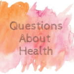 Questions About Health