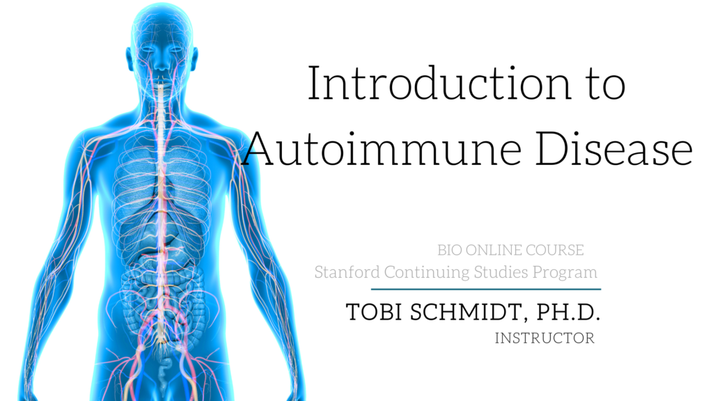 Stanford health course Introduction to Autoimmune Disease with Instructor Dr. Tobi Schmidt