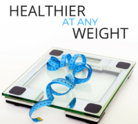 Be Healthier at Any Weight