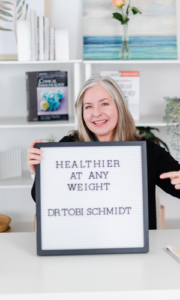 Dr. Tobi Schmidt, Healthier at Any Weight